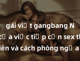 gái việt gangbang Nguy cơ của việc tiếp cận sex thiếu niên và cách phòng ngừa trong xã hội hiện đại