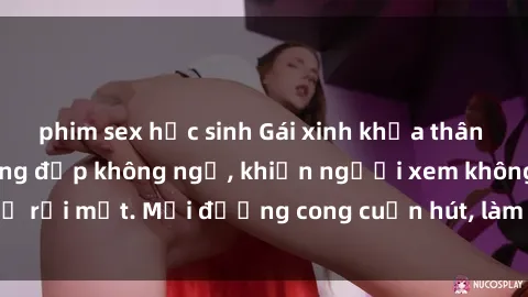 phim sex học sinh Gái xinh khỏa thân nóng bỏng khoe dáng đẹp không ngờ, khiến người xem không thể rời mắt. Mỗi đường cong cuốn hút, làm đắm lòng bao chàng trai.