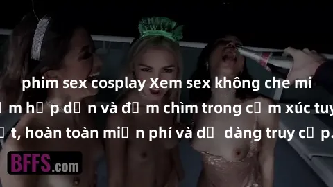 phim sex cosplay Xem sex không che miễn phí: Trải nghiệm hấp dẫn và đắm chìm trong cảm xúc tuyệt vời. Đặc biệt, hoàn toàn miễn phí và dễ dàng truy cập. Đừng bỏ lỡ cơ hội thưởng thức!
