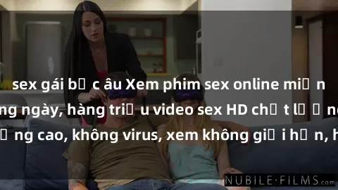 sex gái bắc âu Xem phim sex online miễn phí, cập nhật hàng ngày, hàng triệu video sex HD chất lượng cao, không virus, xem không giới hạn, hoàn toàn miễn phí.