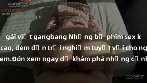 gái việt gangbang Những bộ phim sex không che HD đỉnh cao, đem đến trải nghiệm tuyệt vời cho người xem.Đón xem ngay để khám phá những cảnh quay đẹp mắt và kích thích.