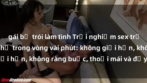 gái bị trói làm tình Trải nghiệm sex trực tuyến tuyệt vời chỉ trong vòng vài phút: không giới hạn, không ràng buộc, thoải mái và đầy kích thích!