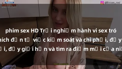phim sex HD Trải nghiệm hành vi sex trói buộc: Sự kích thích đến từ việc kiểm soát và chi phối, đẩy giới hạn và tìm ra điểm mới của niềm hứng thú.