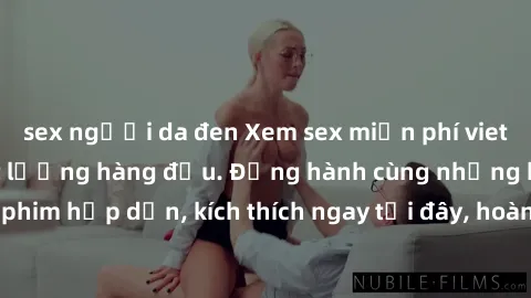 sex người da đen Xem sex miễn phí vietsub tại website chất lượng hàng đầu. Đồng hành cùng những bộ phim hấp dẫn, kích thích ngay tại đây, hoàn toàn hợp pháp và an toàn.
