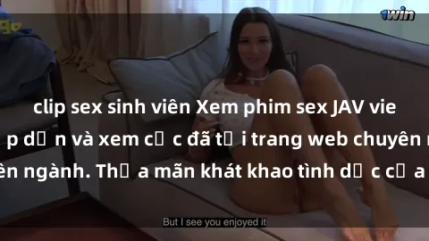 clip sex sinh viên Xem phim sex JAV vietsub HD miễn phí hấp dẫn và xem cực đã tại trang web chuyên ngành. Thỏa mãn khát khao tình dục của bạn ngay hôm nay!