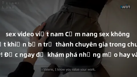 sex video việt nam Cẩm nang sex không che: Những bí quyết khiến bạn trở thành chuyên gia trong chuyện ấy! Đọc ngay để khám phá những mẹo hay và bí quyết tình dục không che.