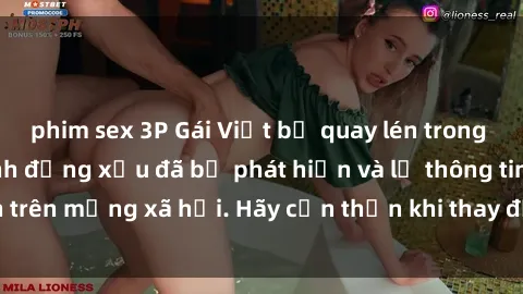 phim sex 3P Gái Việt bị quay lén trong phòng thay đồ, hành động xấu đã bị phát hiện và lộ thông tin trên mạng xã hội. Hãy cẩn thận khi thay đồ ở nơi công cộng!