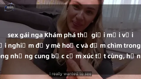 sex gái nga Khám phá thế giới mới với sex người lớn: trải nghiệm đầy mê hoặc và đắm chìm trong những cung bậc cảm xúc tột cùng, hứng khởi và cuốn hút.