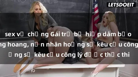 sex vợ chồng Gái trẻ bị hiếp dâm bạo lực trong khu rừng hoang, nạn nhân hoảng sợ kêu cầu công lý được thực thi